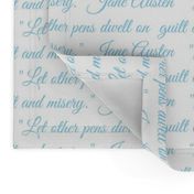 Jane Austen Quote "Let other pens dwell on guilt and misery"