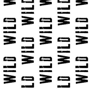 Wild - monochrome typography black and white (90) C24