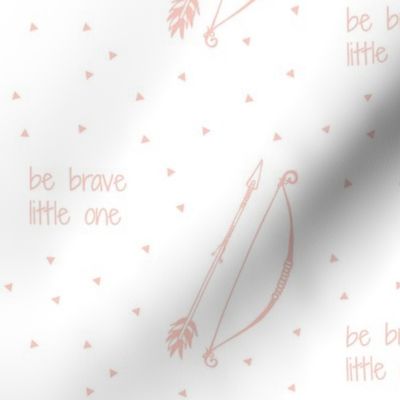 Be Brave Little One // Bow and Arrow (pink)