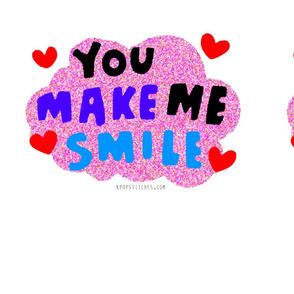 You Make me smile