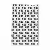 WILD || monochrome typography black and white