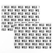 WILD || monochrome typography black and white