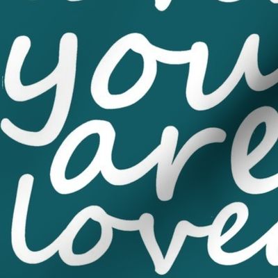 you are loved - large print