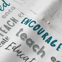 Teach Educate Encourage Inspire in Teal/Gray Small Scale© Jennifer Garrett