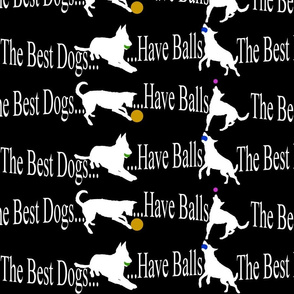 The best dogs have balls border - black