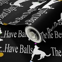 The best dogs have balls border - small black