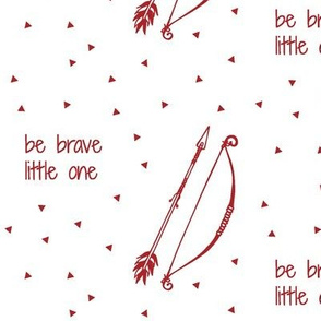 Be Brave Little One // red 