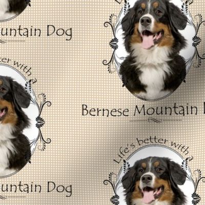 Life's Better Bernese Mountain Dog