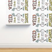 Being Weird Is Awesome Tea Towel - Typography