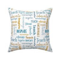 Teach Educate Encourage Inspire in Blue/Golden Yellow