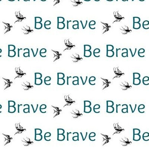 Be Brave Birds