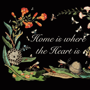 Home is Where the Heart Is Flowers & Insects