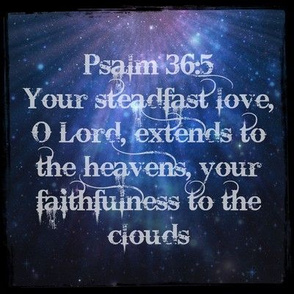 Galaxy Psalm 36:5