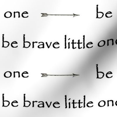 Be Brave little one // arrows