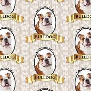 Lifes Better Bulldog