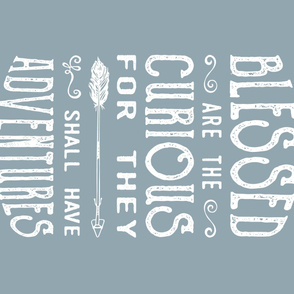 Blessed are the curious // Rustic Woods Blue