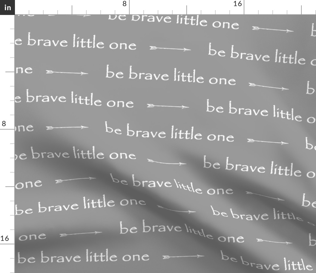 Be Brave little one // arrows - grey