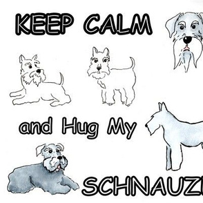 KEEP CALM hug my schnauzer 