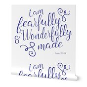 Fearfully and wonderfully made - blue