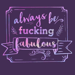 Always Be Fabulous