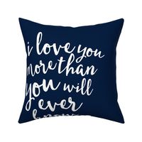 18" I love you more than you will ever know // navy 18" square