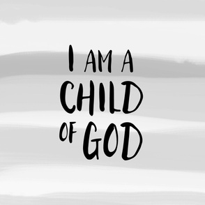 I am a child of God // grey stripes