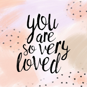 You are so very loved (1 yard) // peach