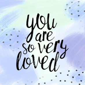 You are so very loved (1 yard) // lilac