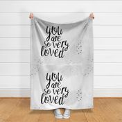 You are so very loved (1 yard) // grey