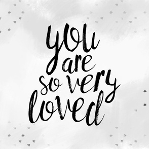 You are so very loved (1 yard) // grey