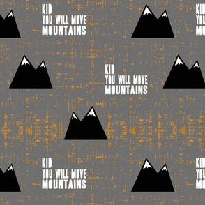 kid you will move mountains || black on grey