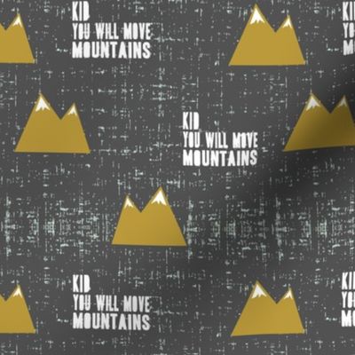 kid you will move mountains || gold