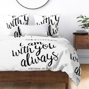 I am with you always || monochrome typography blanket