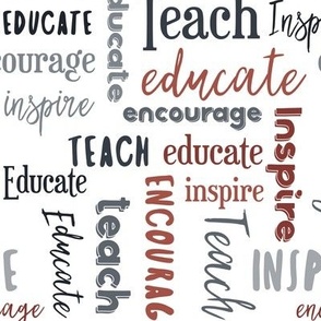Teach Educate Encourage Inspire in Maroon and Gray smaller scale © Jennifer Garrett