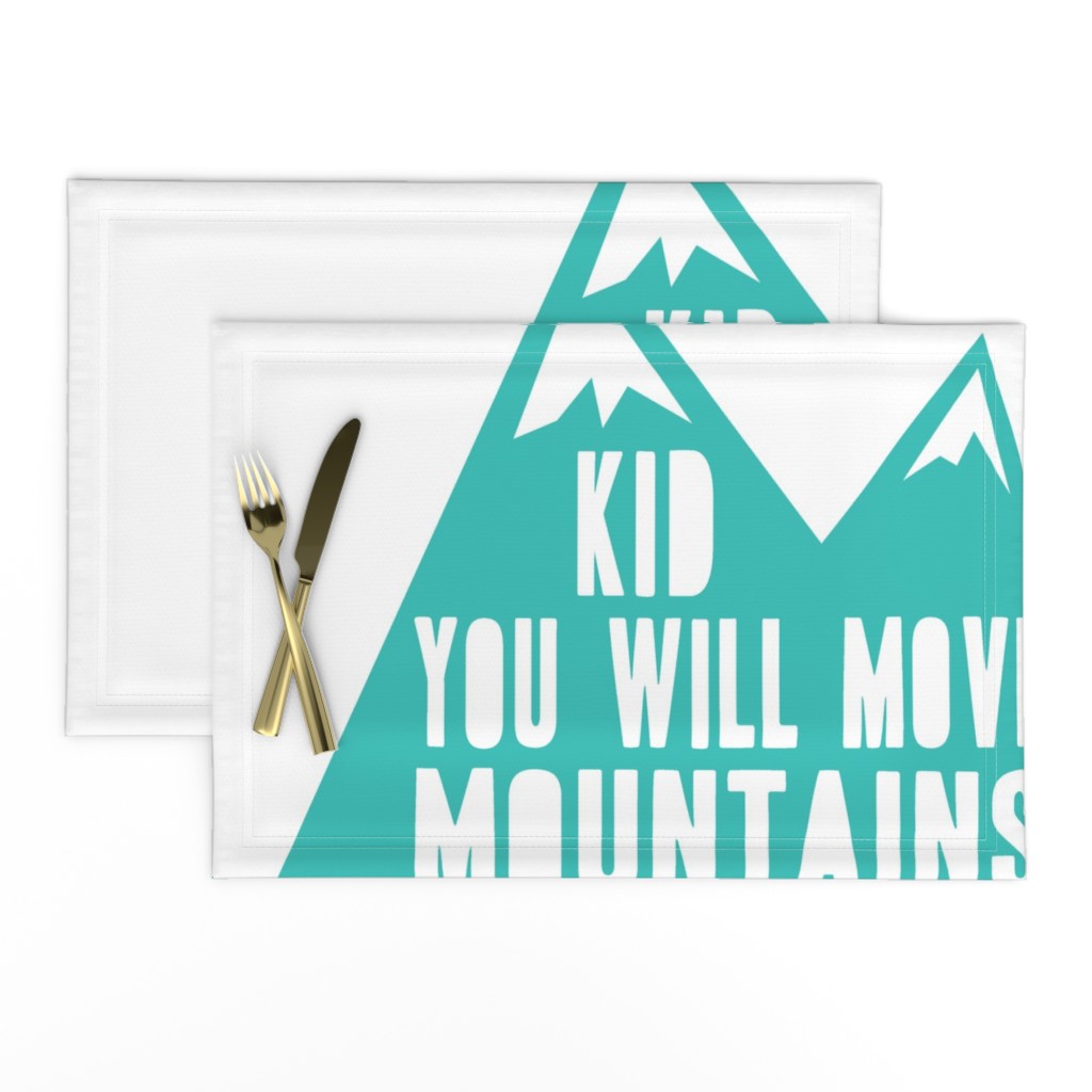 Minky fabric layout- Kid you will move mountains  - capri