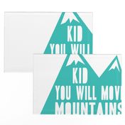 Minky fabric layout- Kid you will move mountains  - capri