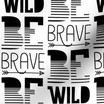 be wild be brave » black + white no.3