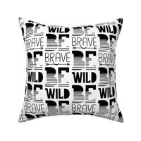 be wild be brave » black + white no.3