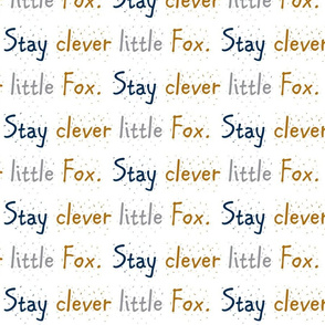 Stay clever little fox 