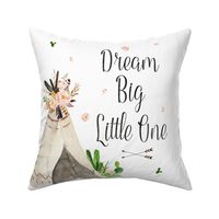 Dream Big Little One Teepee - Use for 2 - 17"x17" and 1 36"x36"