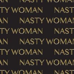 Bold Gold Nasty Woman on Black_ Miss Chiff Designs