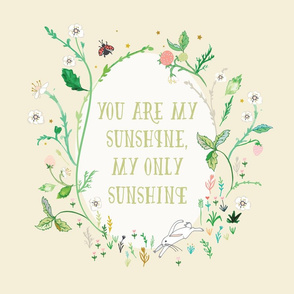 You are  my sunshine  18" sq. panel (cream)