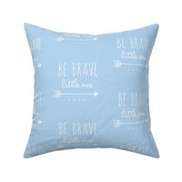 Be Brave Little One Arrow - baby blue and white