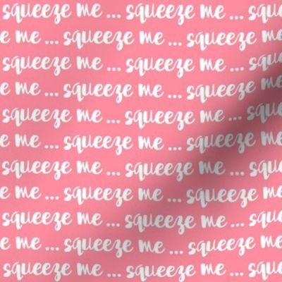 squeeze me - pink