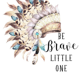 56"X72" / 2 YARDS / BE BRAVE LITTLE ONE / TAN & AQUA HEADDRESS