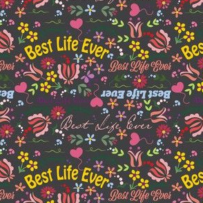 Best Life Ever Floral on Dark Gray 