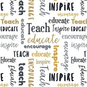 Teach Educate Encourage Inspire in Black/Gray/Golden Yellow Small Scale © Jennifer Garrett