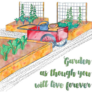 Garden Like You'll Live Forever
