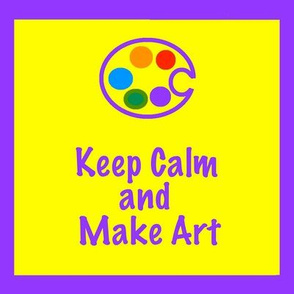 Keep Calm and Make Art