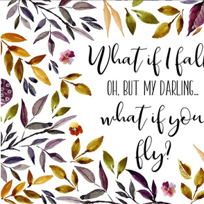 What If I Fall? Oh, But My Darling What If You Fly?